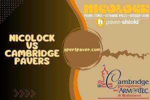Read more about the article Nicolock vs Cambridge Pavers – (Best Comparison Guide)