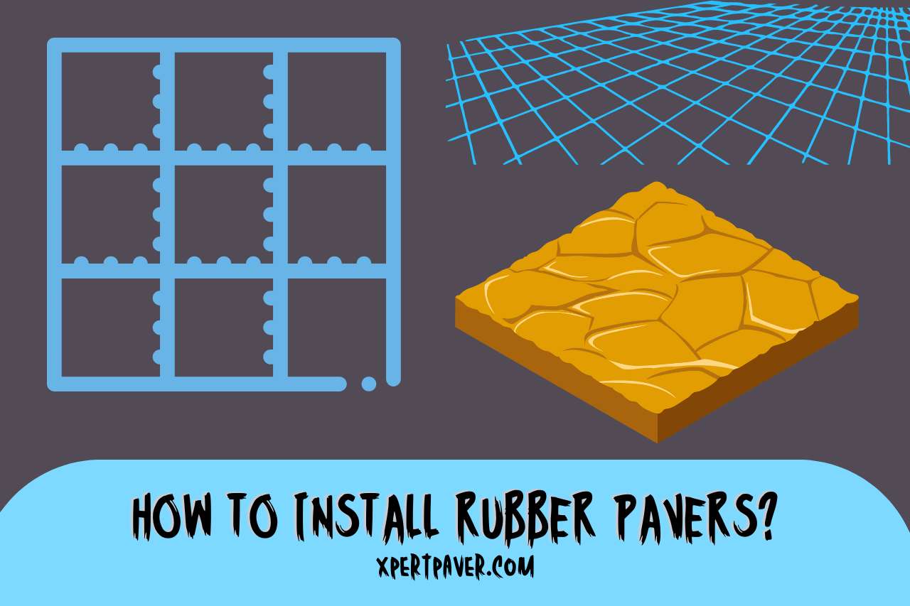 You are currently viewing How to Install Rubber Pavers? [What To Put Underneath]