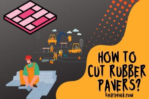 Read more about the article How to Cut Rubber Pavers? (In-depth Guide)
