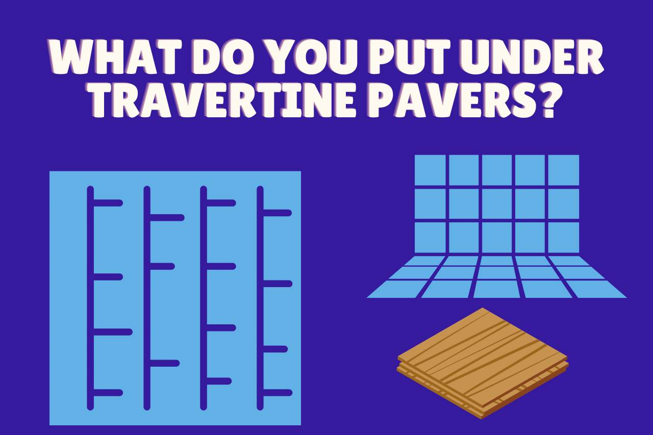 What Do you Put Under Travertine Pavers