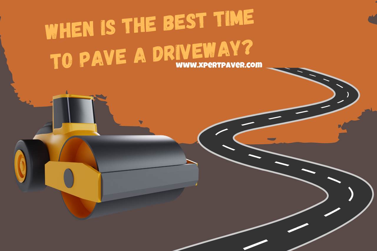 Read more about the article When is the Best Time to Pave a Driveway? Choosing the Perfect Season!