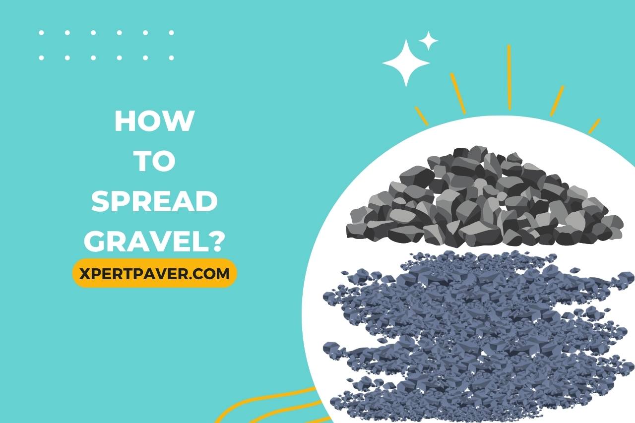 You are currently viewing How to Spread Gravel? (Step-by-Step Guide)
