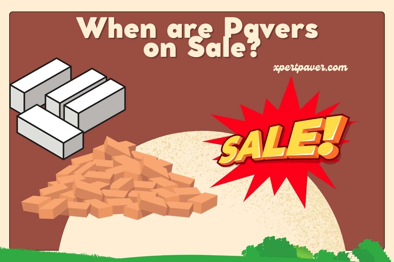 Read more about the article When are Pavers on Sale? A Seasonal Guide to Discounts