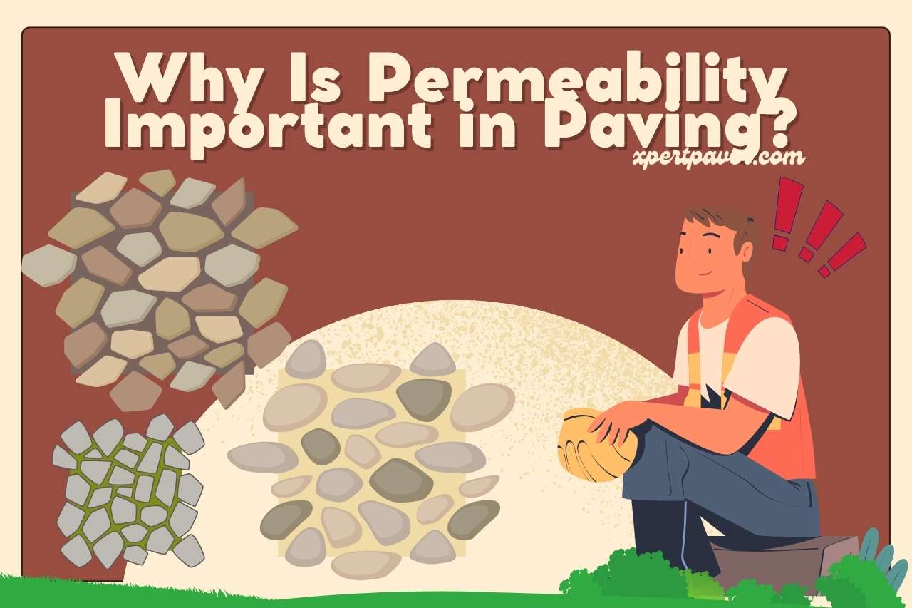 Why Is Permeability Important in Paving?